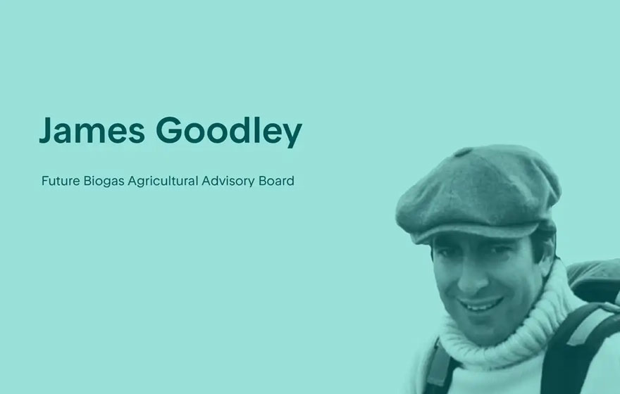 James Goodley | Future Biogas Launches Independent Agricultural Board | News | News & Resources | Future Biogas