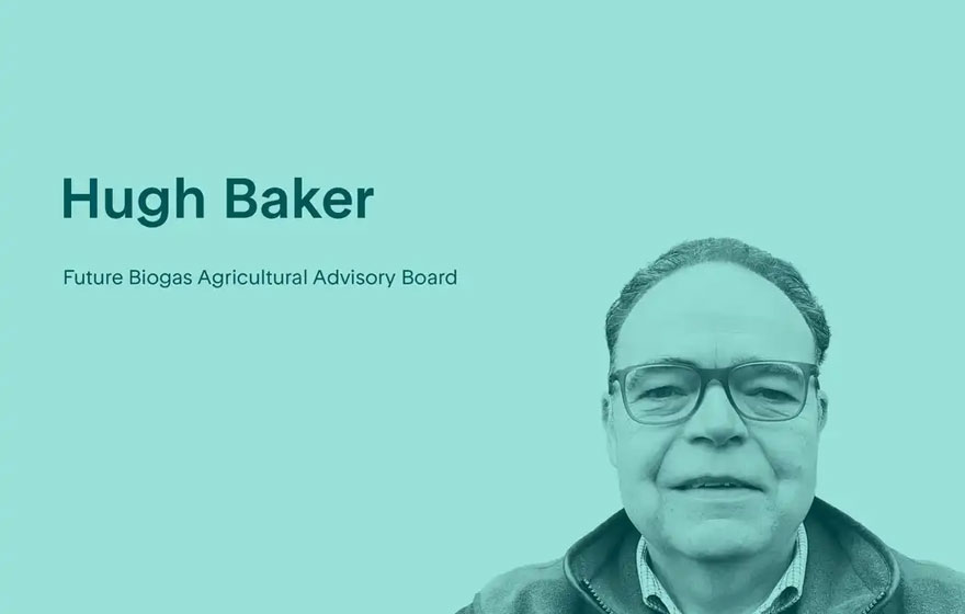 Hugh Baker | Future Biogas Launches Independent Agricultural Board | News | News & Resources | Future Biogas